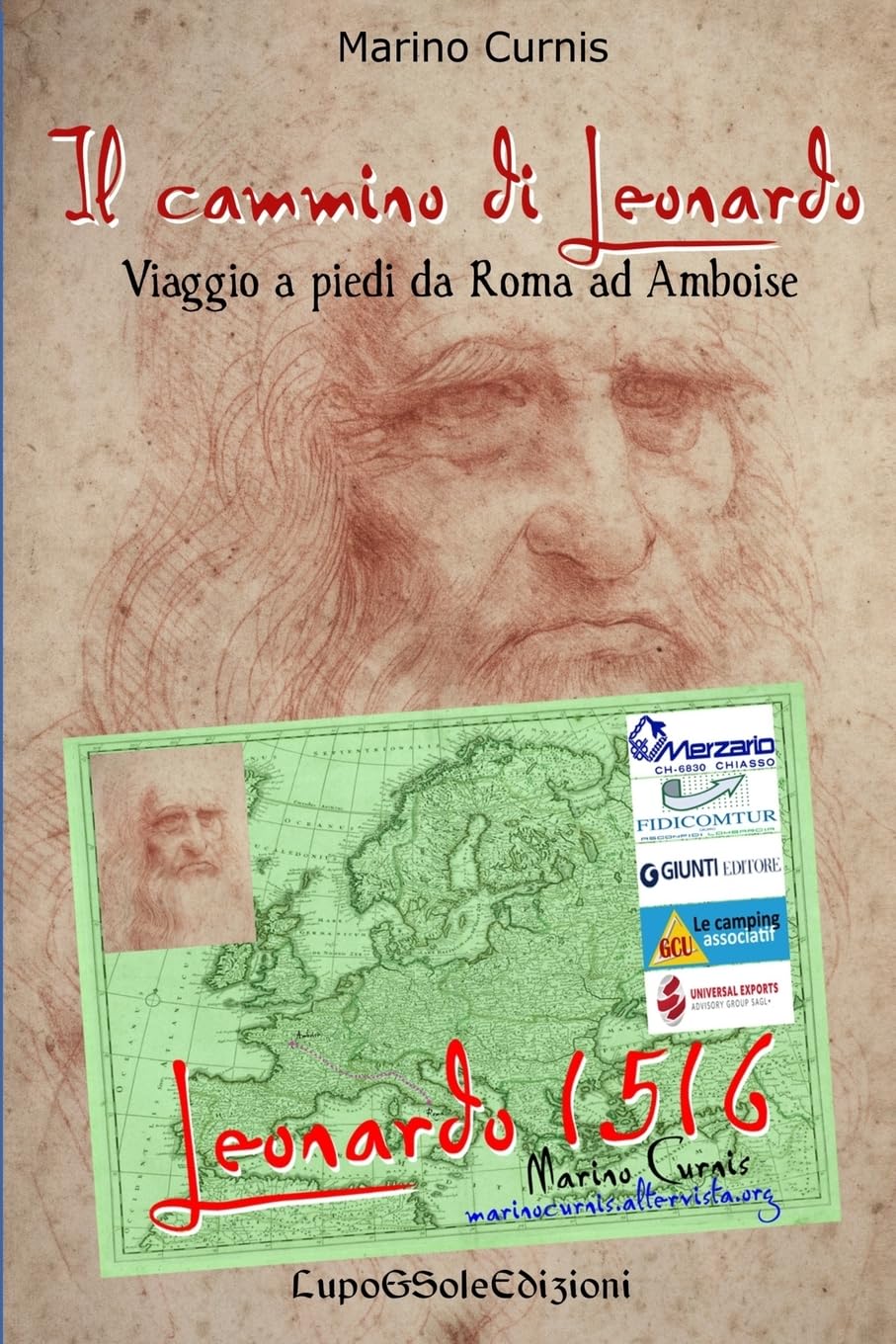 Il cammino di Leonardo: Viaggio a piedi da Roma ad Amboise (Leonardo 1516, Band 1) Travel