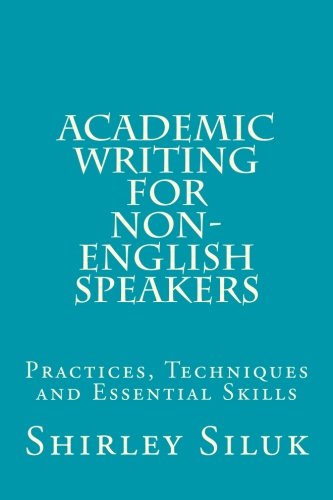 Academic Writing for Non-English Speakers: Practices, Techniques and Essential Skills Foreign Languages ​​& Dictionaries