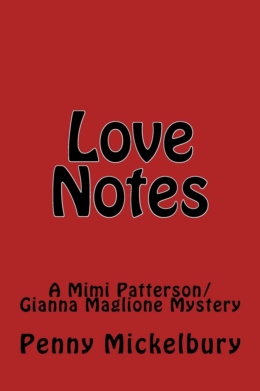 Love Notes: A Mimi Patterson/Gianna Maglione Mystery (The Mimi Patterson/Gianna Maglione Mysteries, Band 3) Detective & CSI