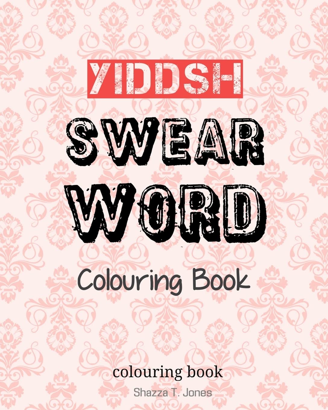 Yiddish Swear Word Colouring Book: Swear In Yiddish Books