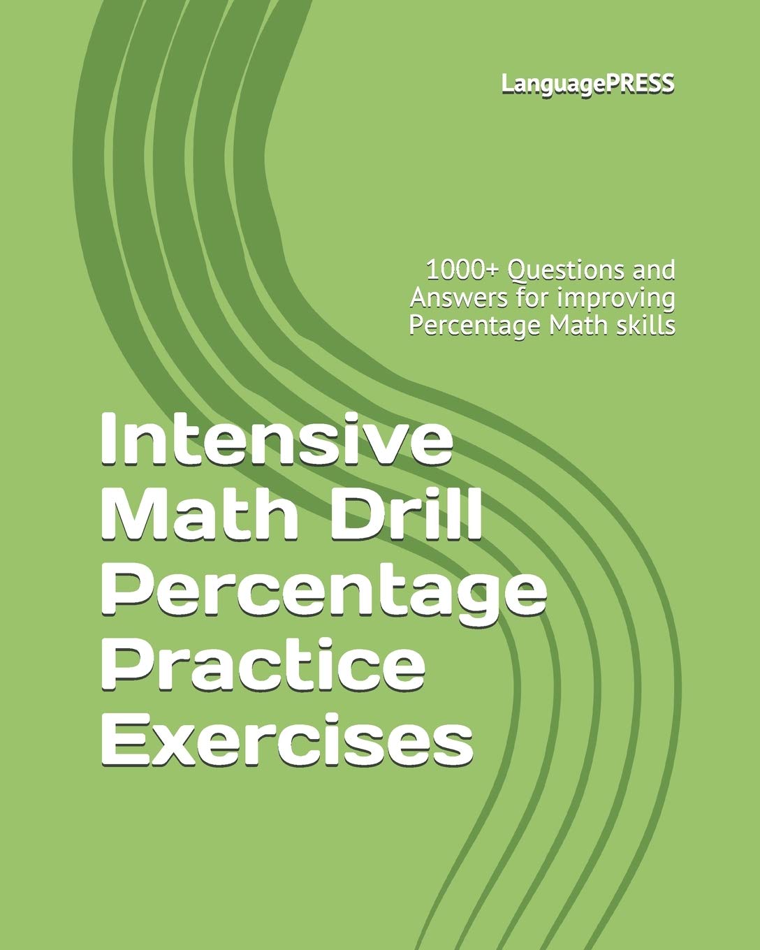 Intensive Math Drill Percentage Practice Exercises: 1000+ Questions and Answers for improving Percentage Math skills Learning & Reference