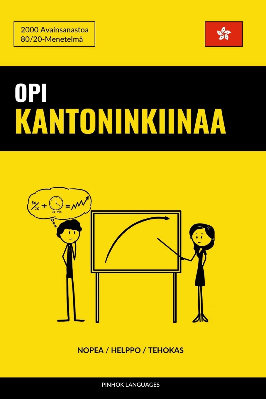 Opi Kantoninkiinaa - Nopea / Helppo / Tehokas: 2000 Avainsanastoa Foreign Languages ​​& Dictionaries