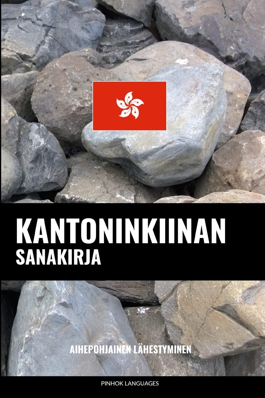 Kantoninkiinan sanakirja: Aihepohjainen lähestyminen Foreign Languages ​​& Dictionaries