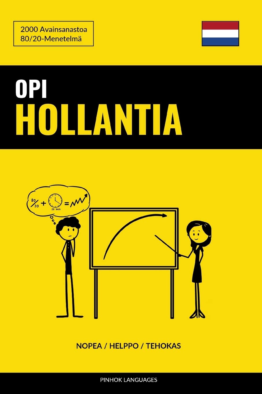 Opi Hollantia - Nopea / Helppo / Tehokas: 2000 Avainsanastoa Foreign Languages ​​& Dictionaries