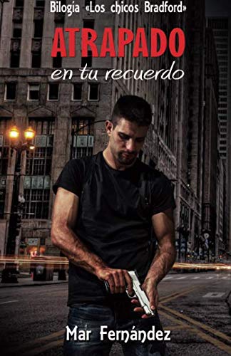 Atrapado en tu recuerdo (Bilogía: Los chicos Bradford, Band 1) Romantic Thrillers