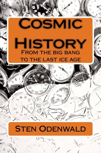 Cosmic History: From the big bang to the last ice age Business & Technology