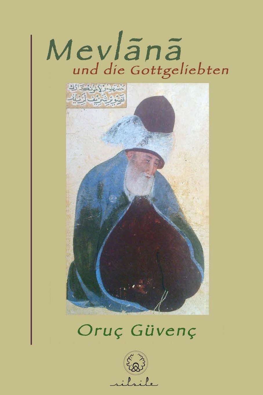 Mevlana: und die Gottgeliebten Religion & Esotericism
