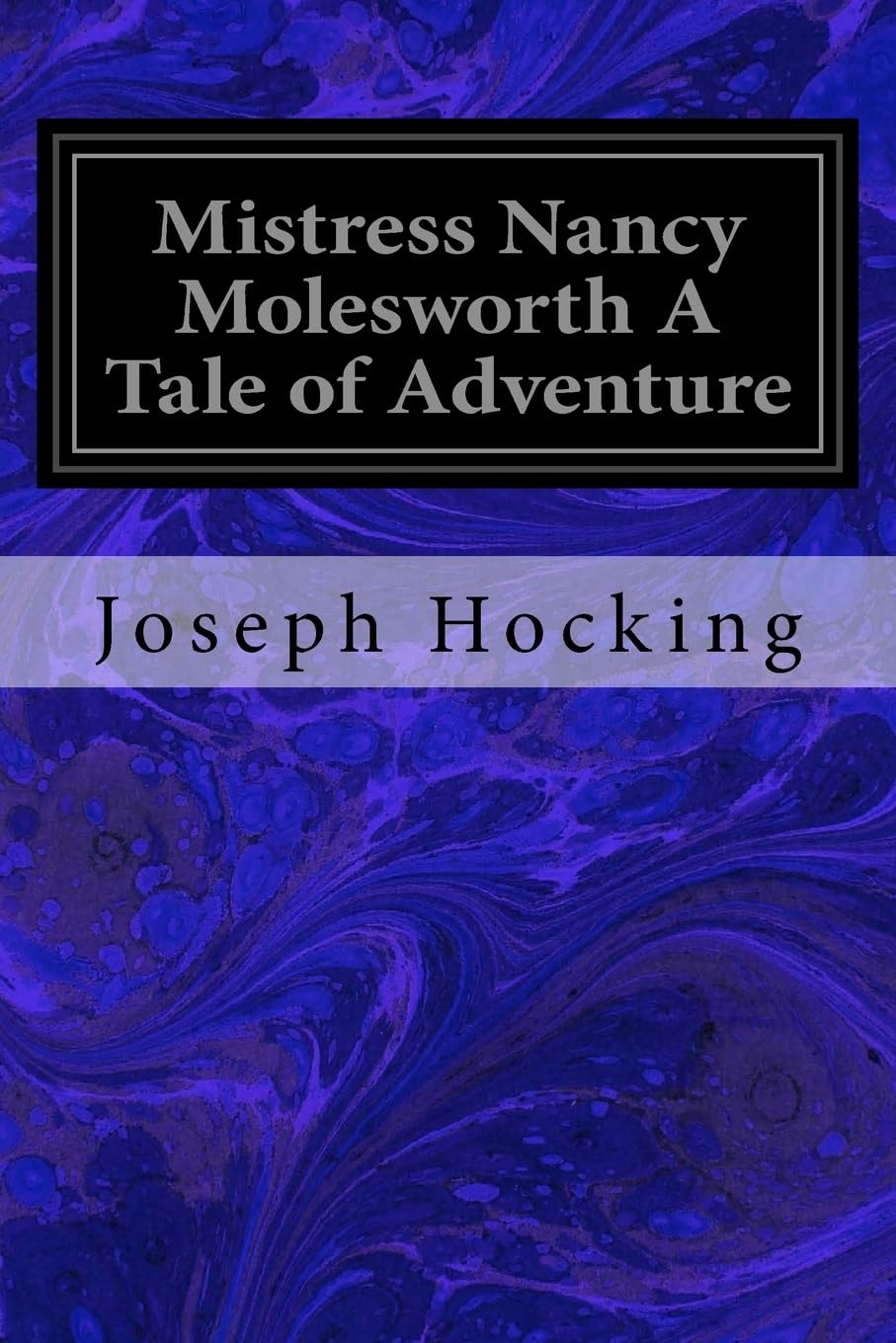 Mistress Nancy Molesworth A Tale of Adventure Classics