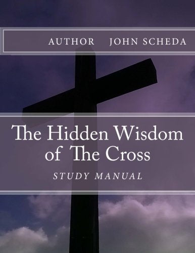 The Hidden Wisdom of The Cross: Study Manual Religion & Esotericism