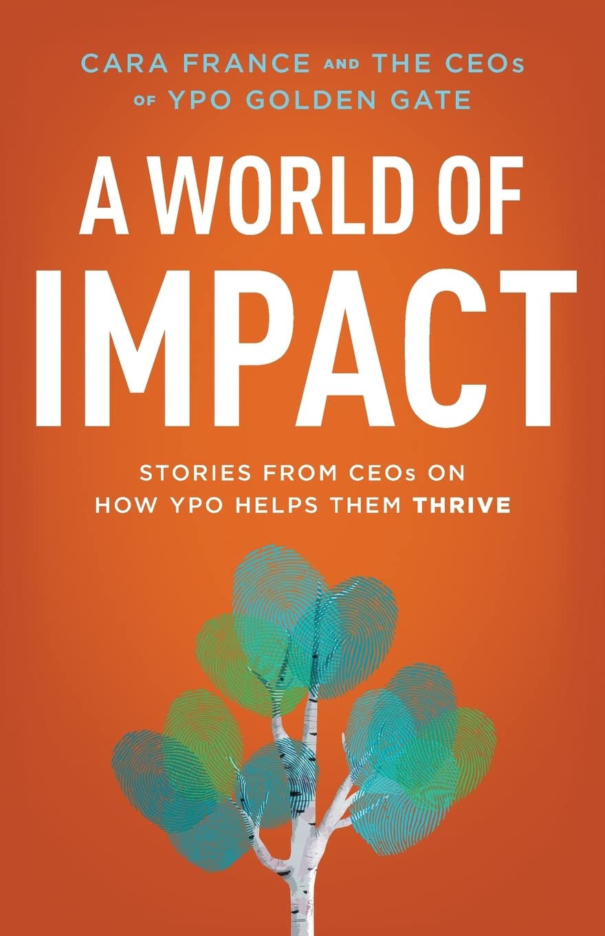 A World Of Impact: Stories From CEOs On How YPO Helps Them Thrive book