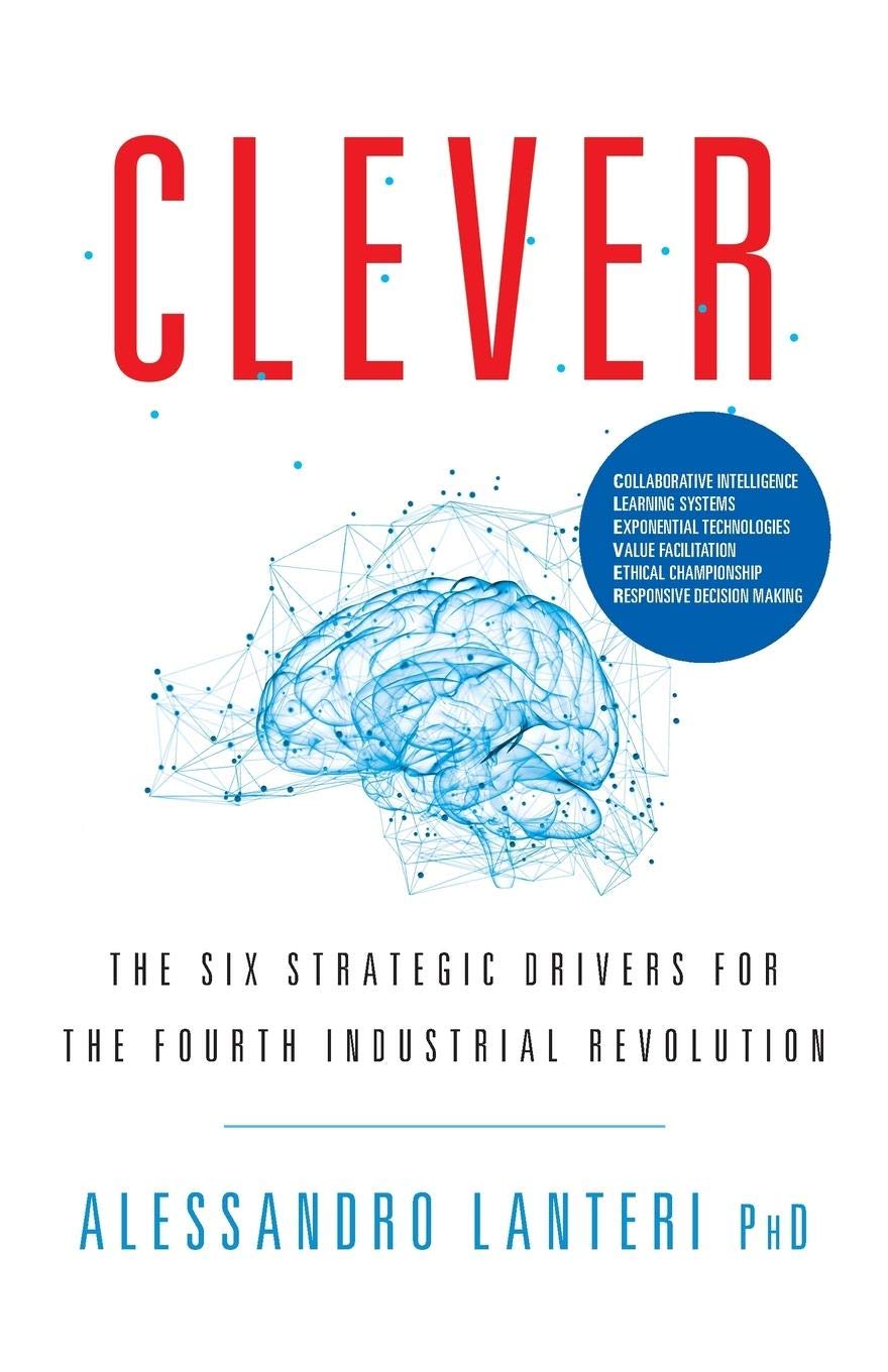 Clever: The Six Strategic Drivers for the Fourth Industrial Revolution Business, Finance & Career