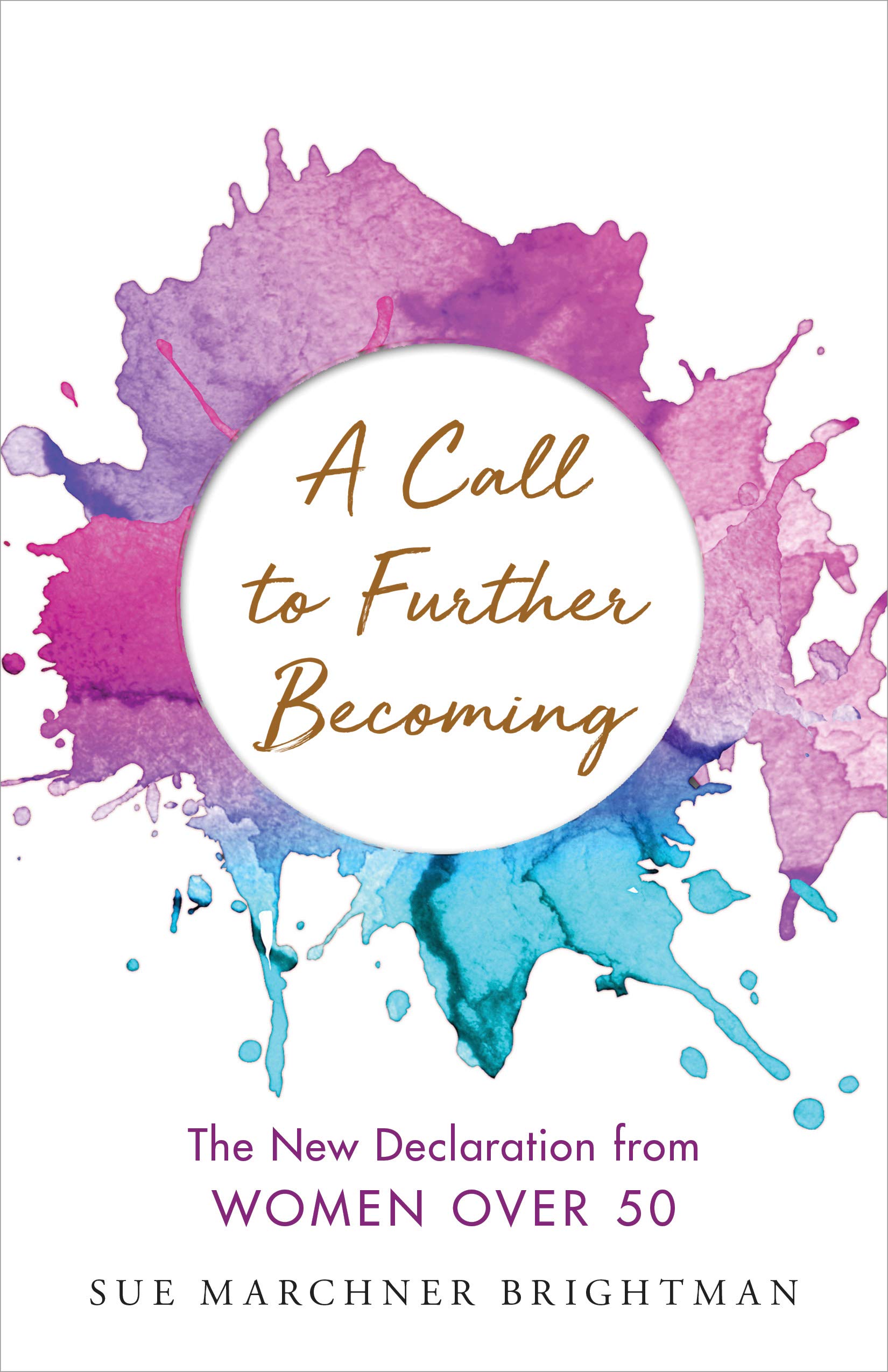 A Call to Further Becoming: The New Declaration from Women Over 50 Psychology