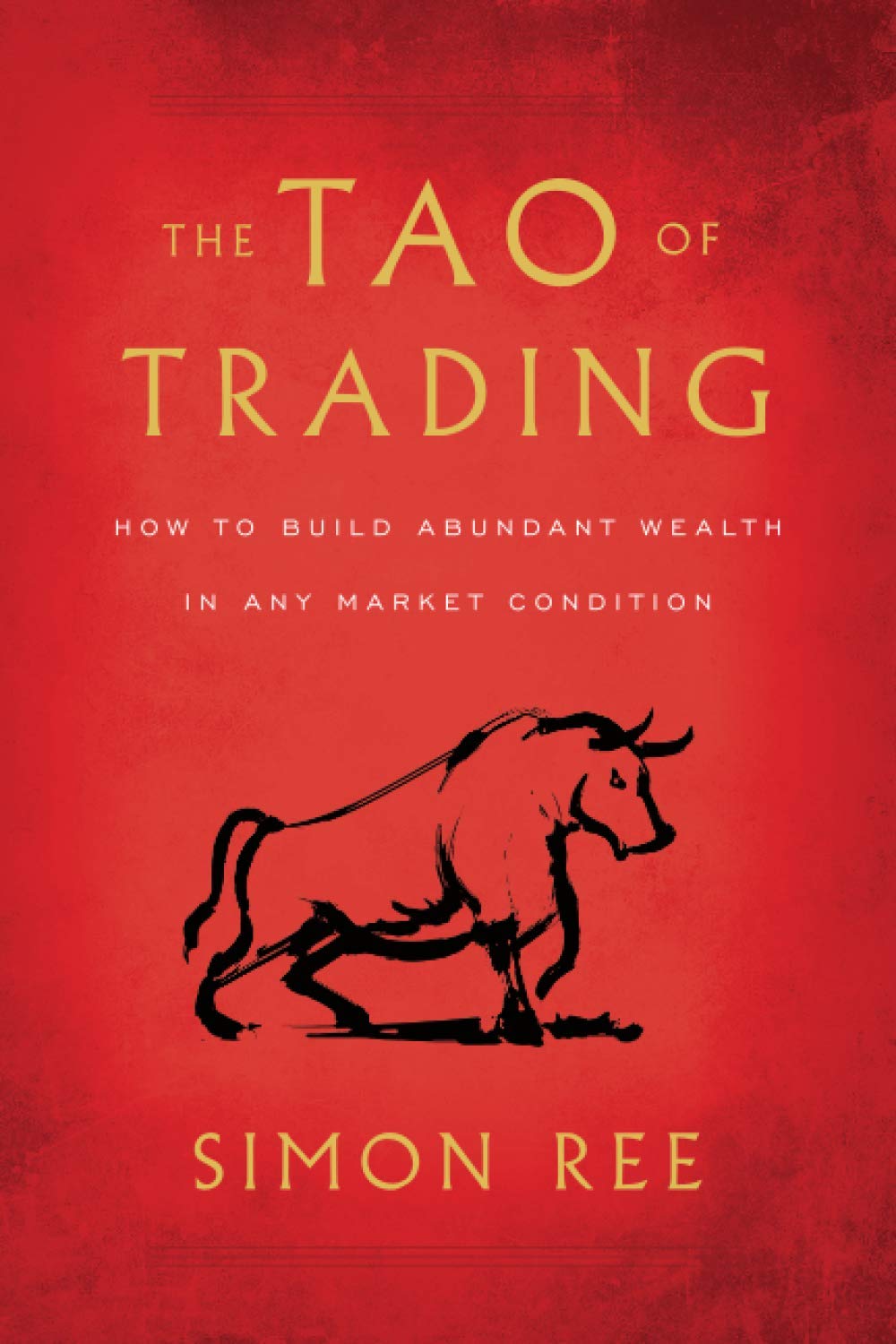 The Tao of Trading: How to Build Abundant Wealth in Any Market Condition Law