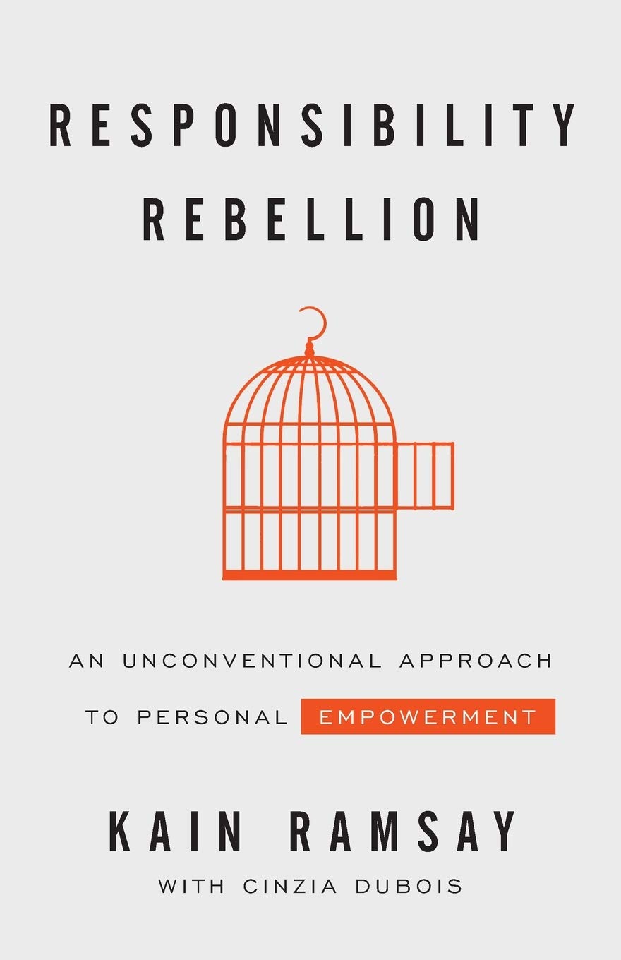 Responsibility Rebellion: An Unconventional Approach to Personal Empowerment Business, Finance & Career