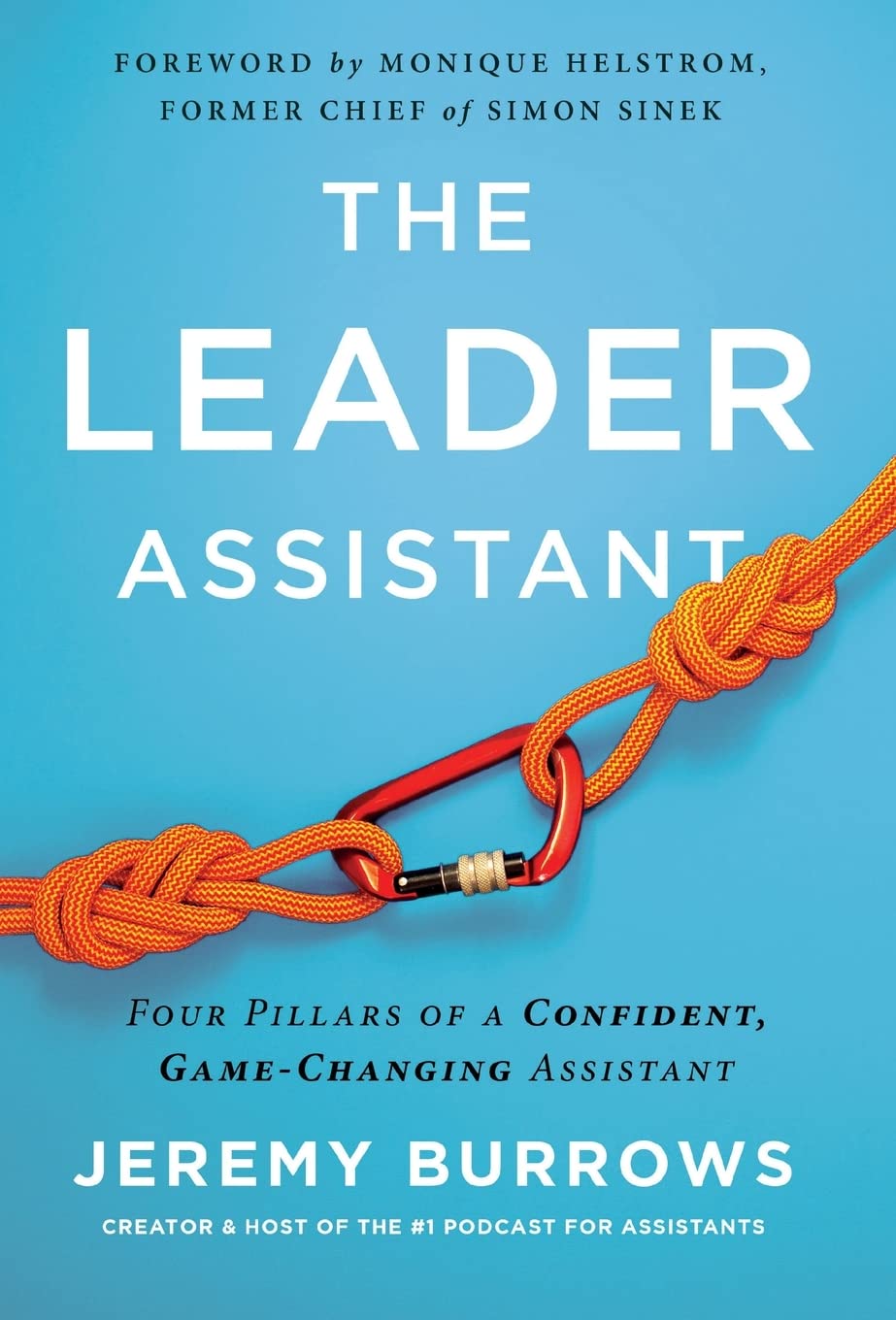 The Leader Assistant: Four Pillars of a Confident, Game-Changing Assistant book