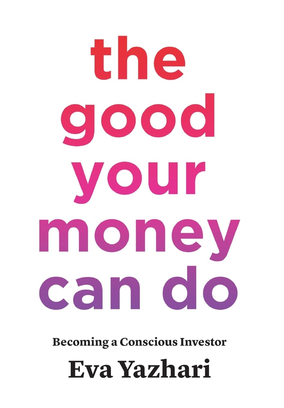 The Good Your Money Can Do Business, Finance & Career