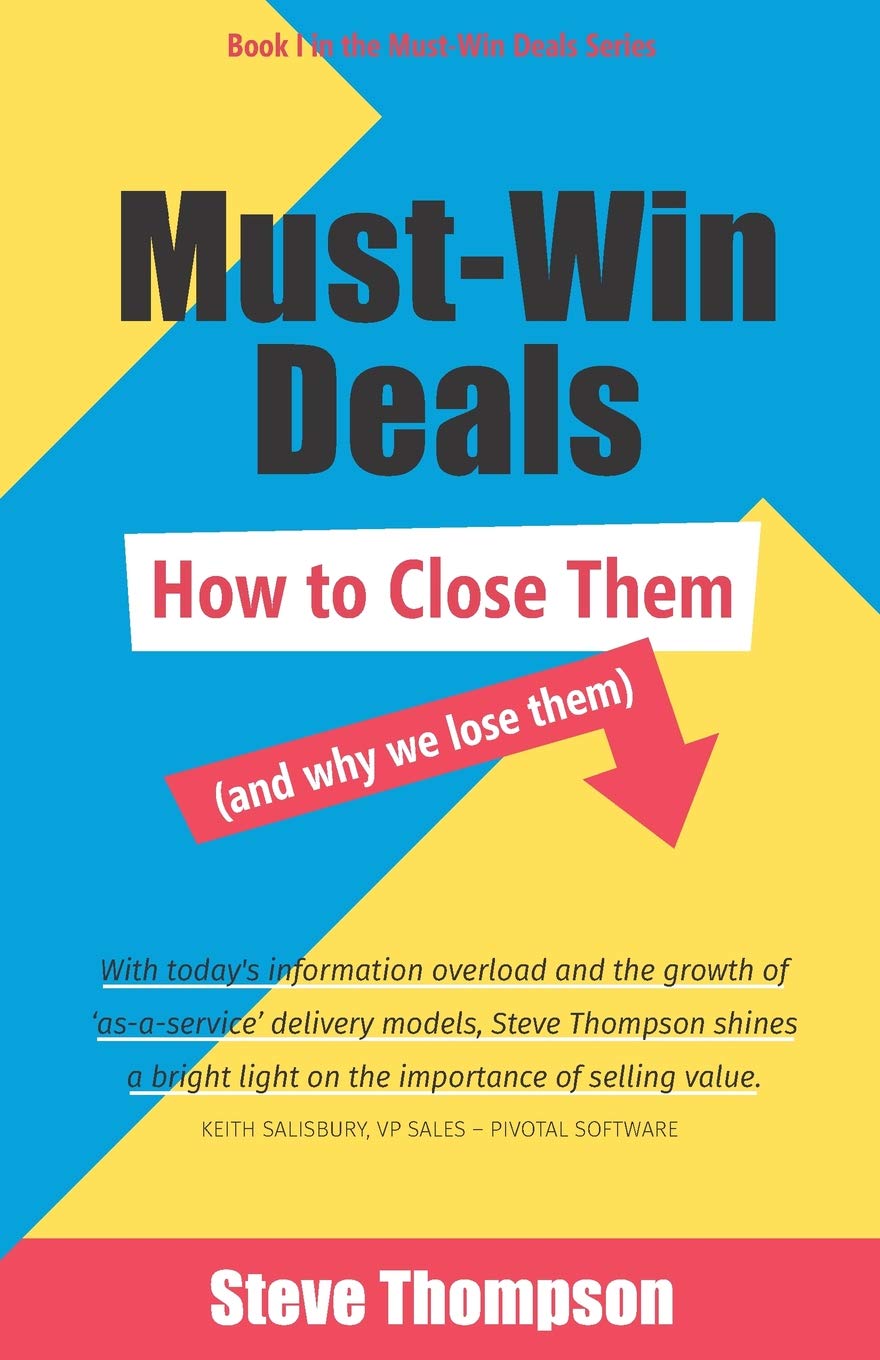 Must-Win Deals: How To Close Them (And Why We Lose Them) Business, Finance & Career