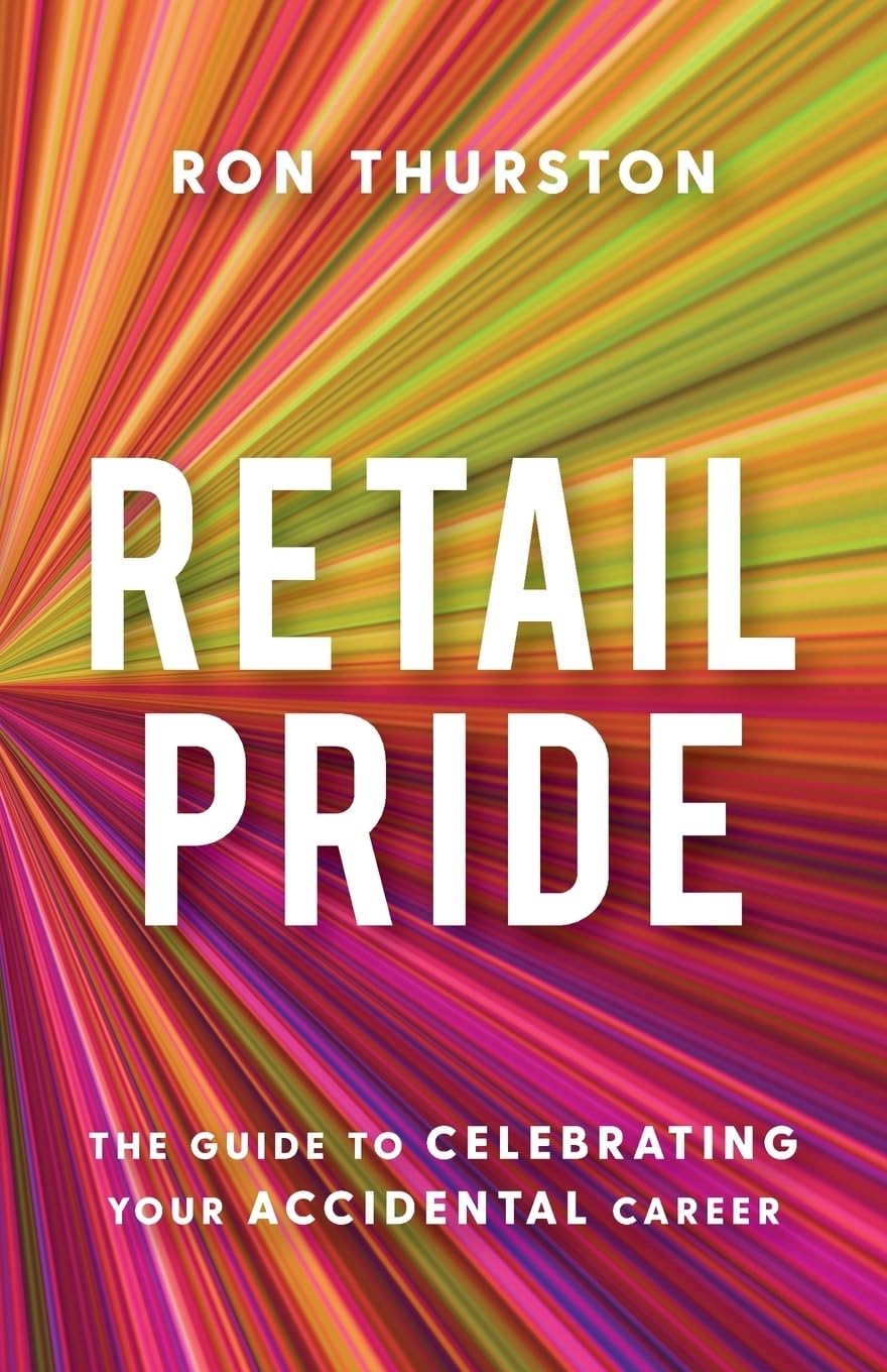 Retail Pride: The Guide to Celebrating Your Accidental Career book