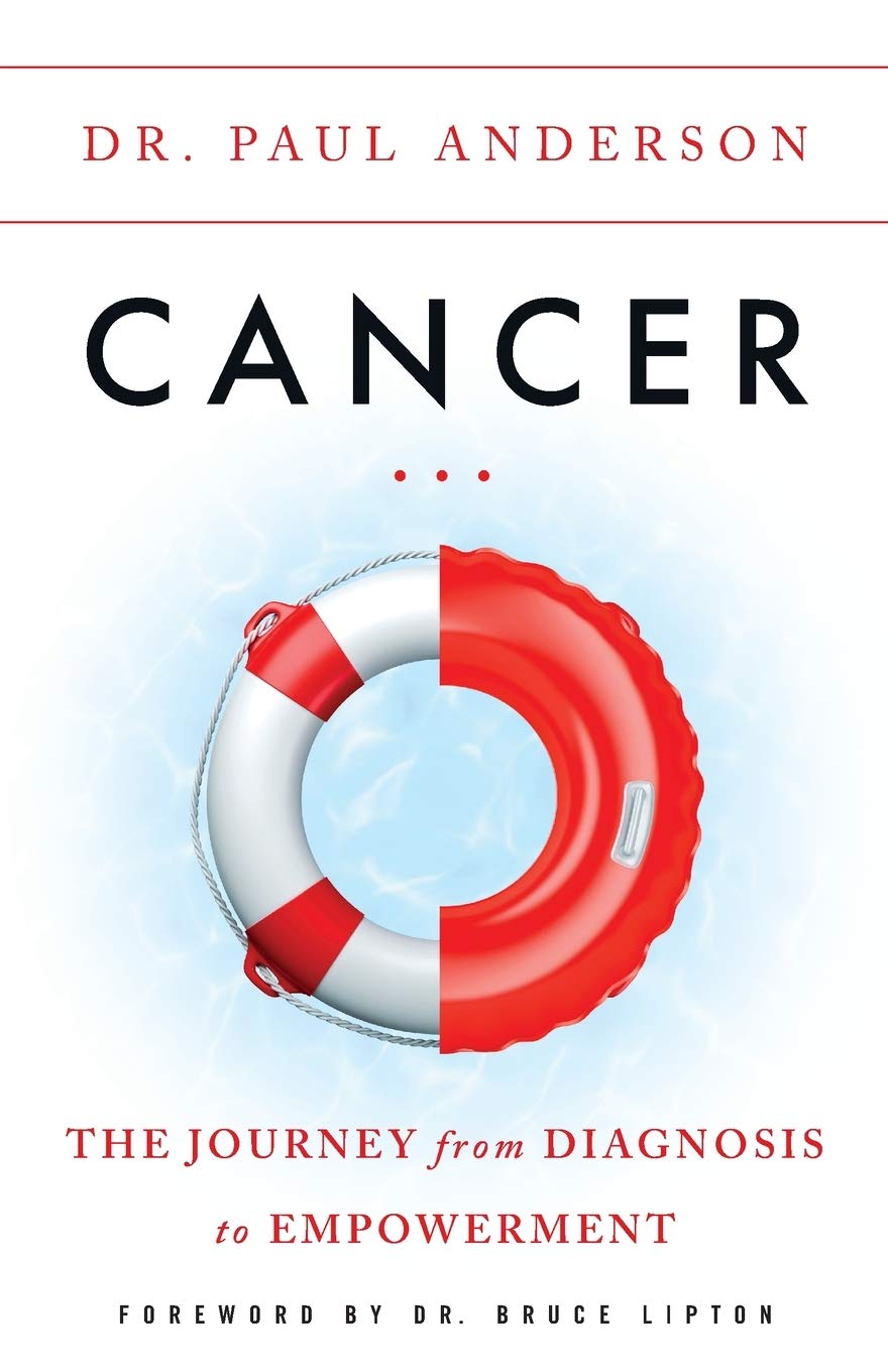Cancer: The Journey from Diagnosis to Empowerment Medicine