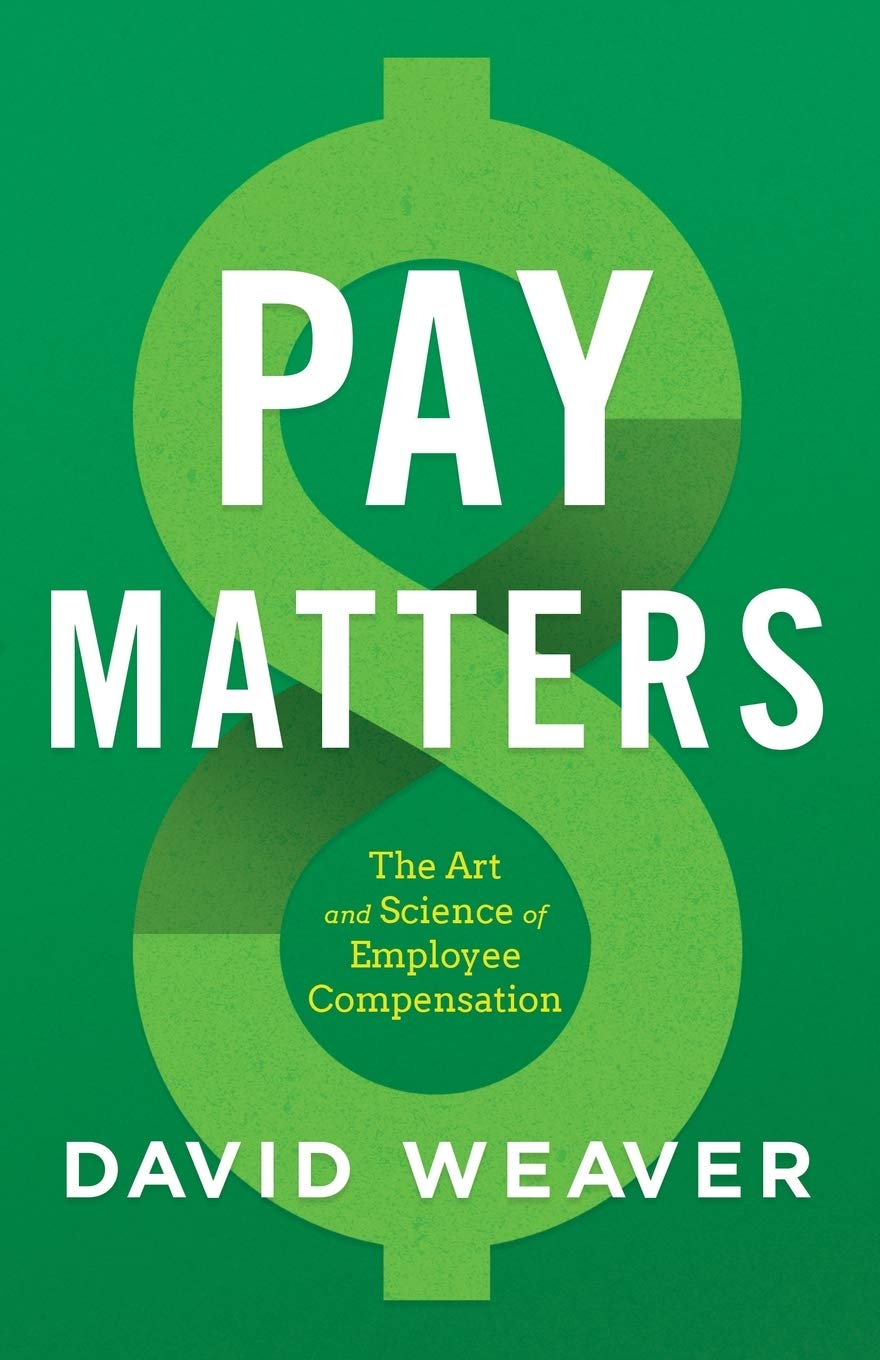 Pay Matters: The Art and Science of Employee Compensation Law