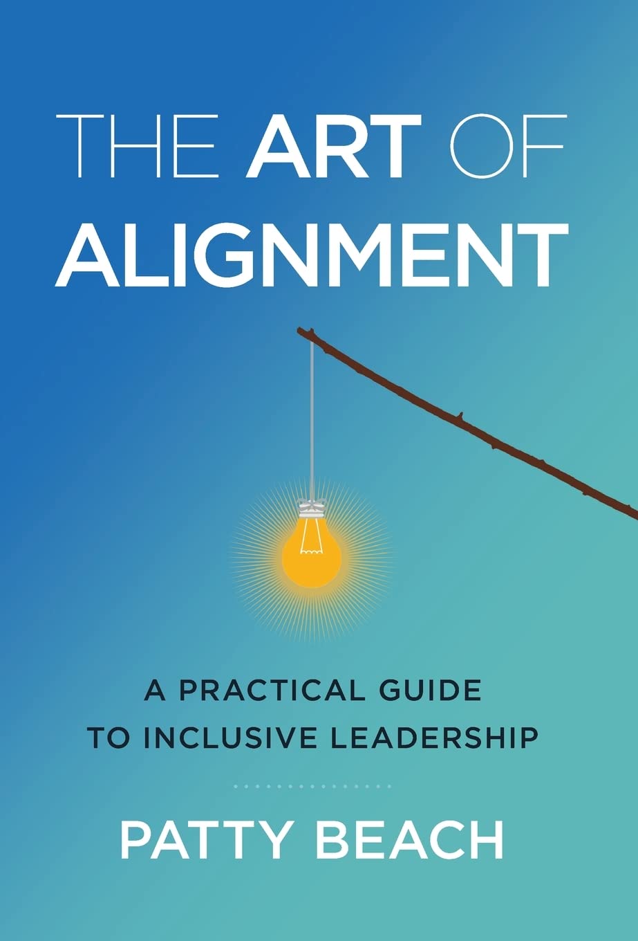 The Art of Alignment: A Practical Guide to Inclusive Leadership Business, Finance & Career