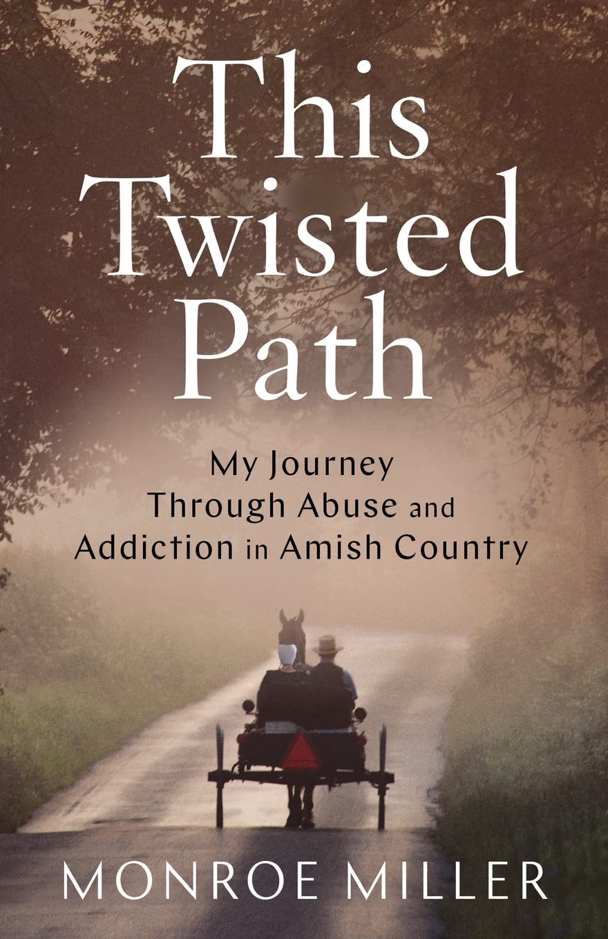 This Twisted Path: My Journey through Abuse and Addiction in Amish Country Social Sciences