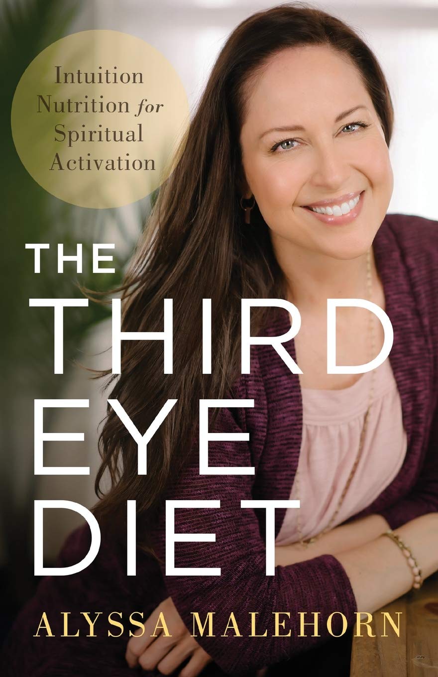 The Third Eye Diet: Intuition Nutrition for Spiritual Activation Lifestyle