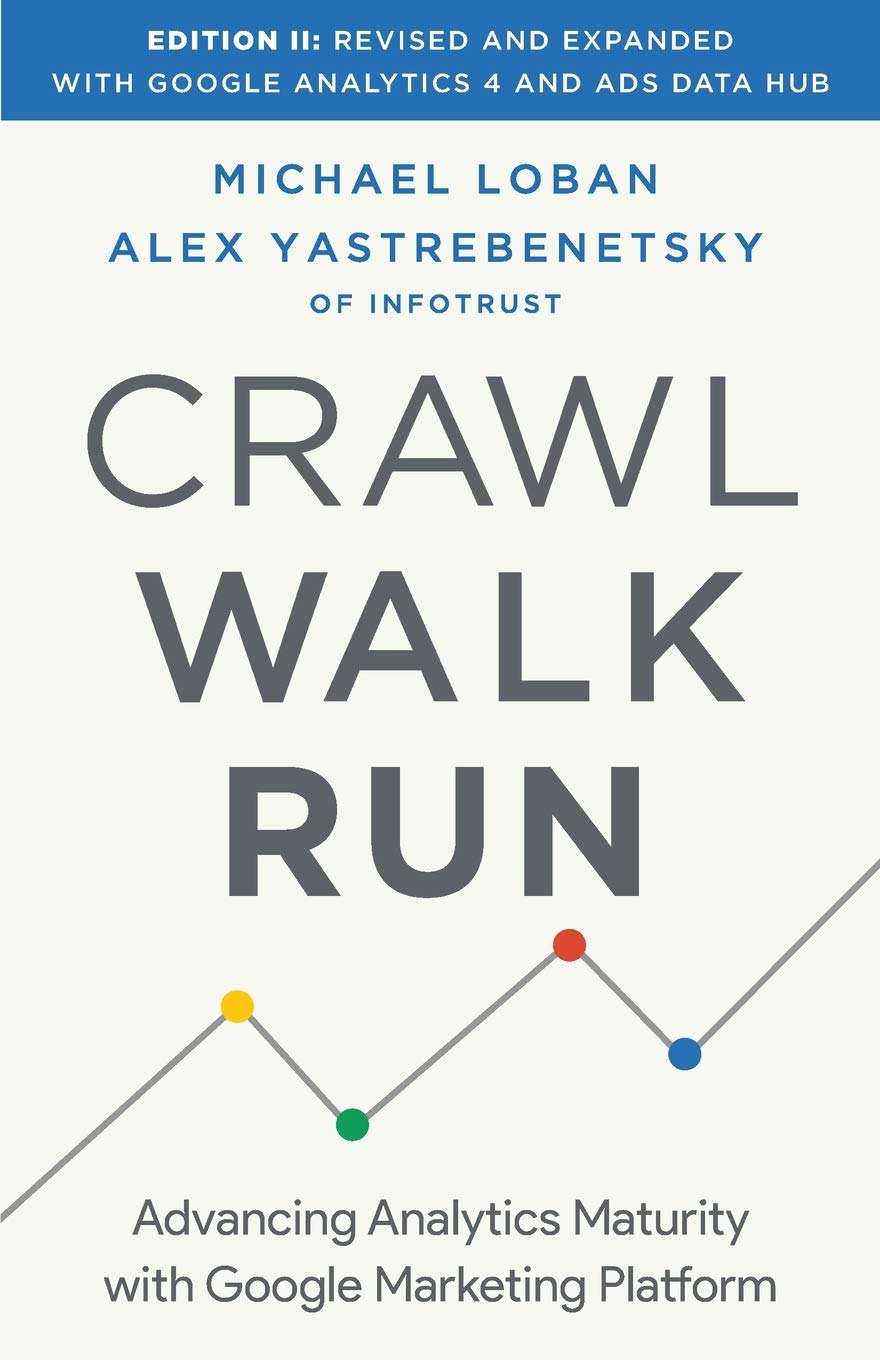 Product Image: Crawl, Walk, Run: Advancing Analytics Maturity with Google Marketing Platform