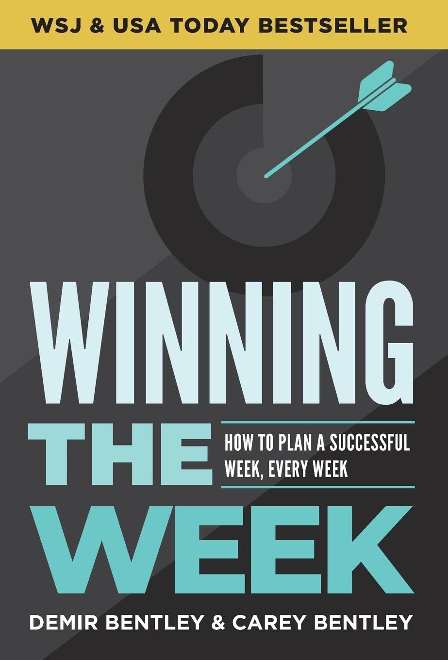 Winning the Week: How To Plan A Successful Week, Every Week Business, Finance & Career