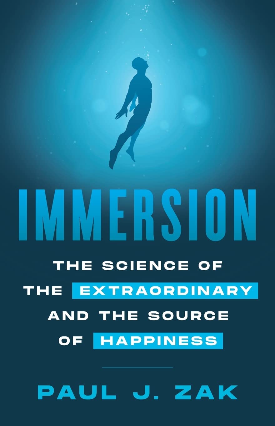 Immersion: The Science of the Extraordinary and the Source of Happiness Medicine