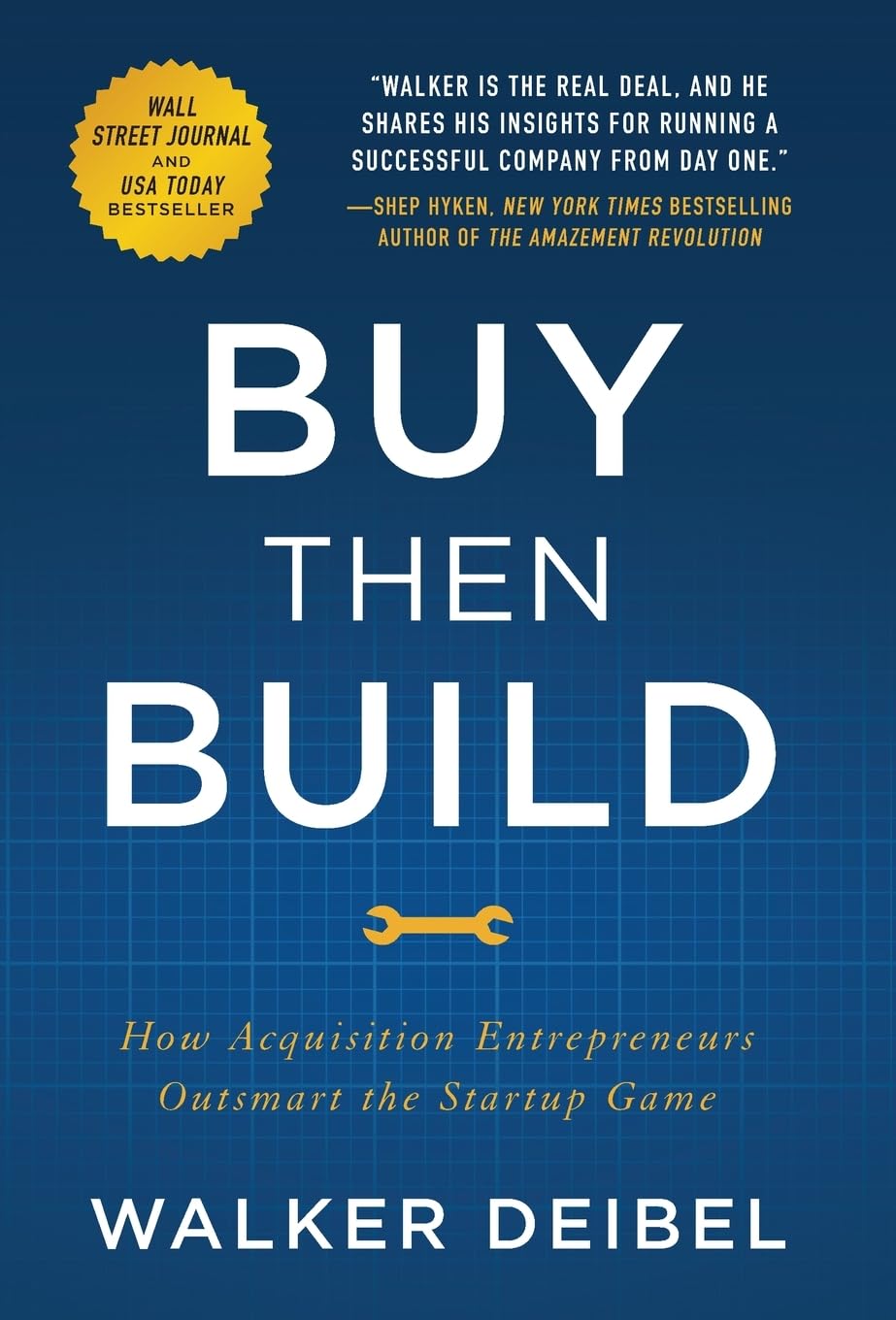 Buy Then Build: How Acquisition Entrepreneurs Outsmart the Startup Game Business, Finance & Career
