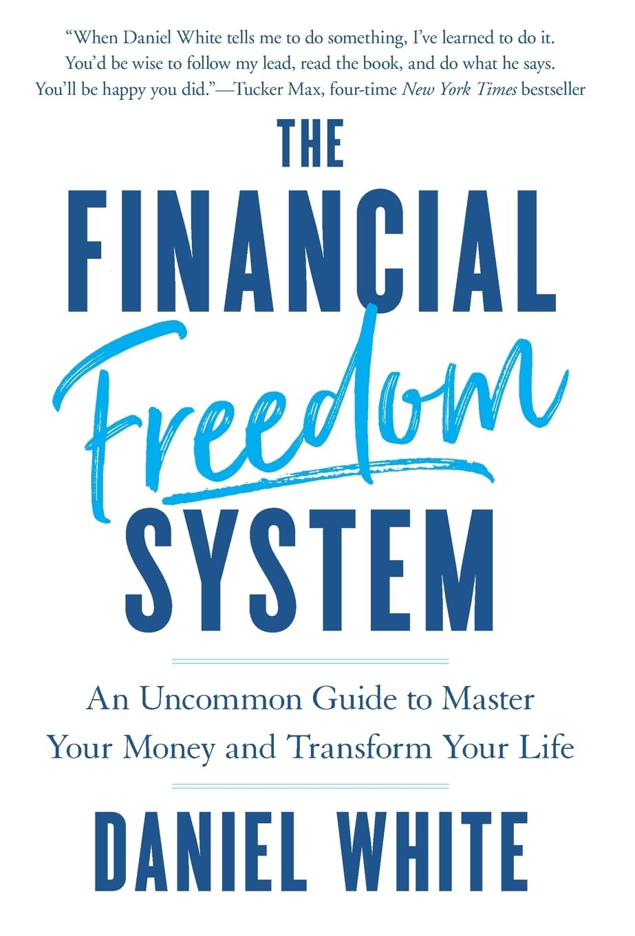 The Financial Freedom System: An Uncommon Guide to Master Your Money and Transform Your Life Business, Finance & Career