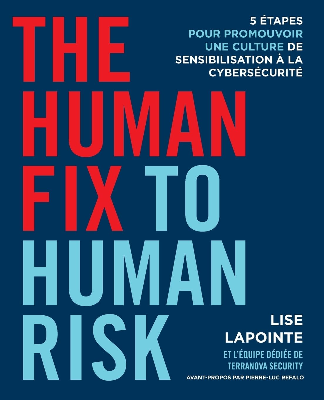 The Human Fix to Human Risk: 5 étapes pour promouvoir une culture de sensibilisation à la cybersécurité book