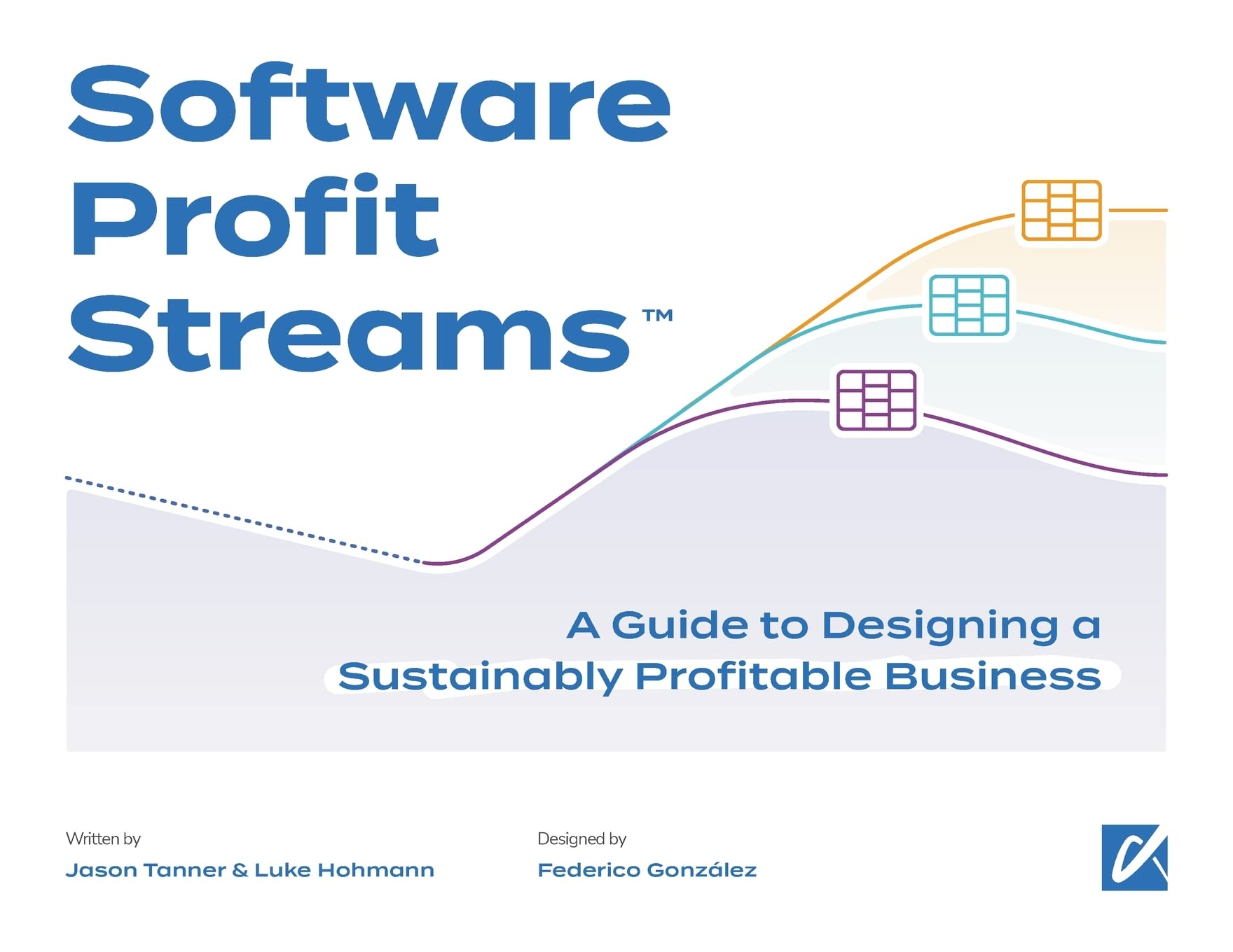 Software Profit Streams(TM): A Guide to Designing a Sustainably Profitable Business Business, Finance & Career