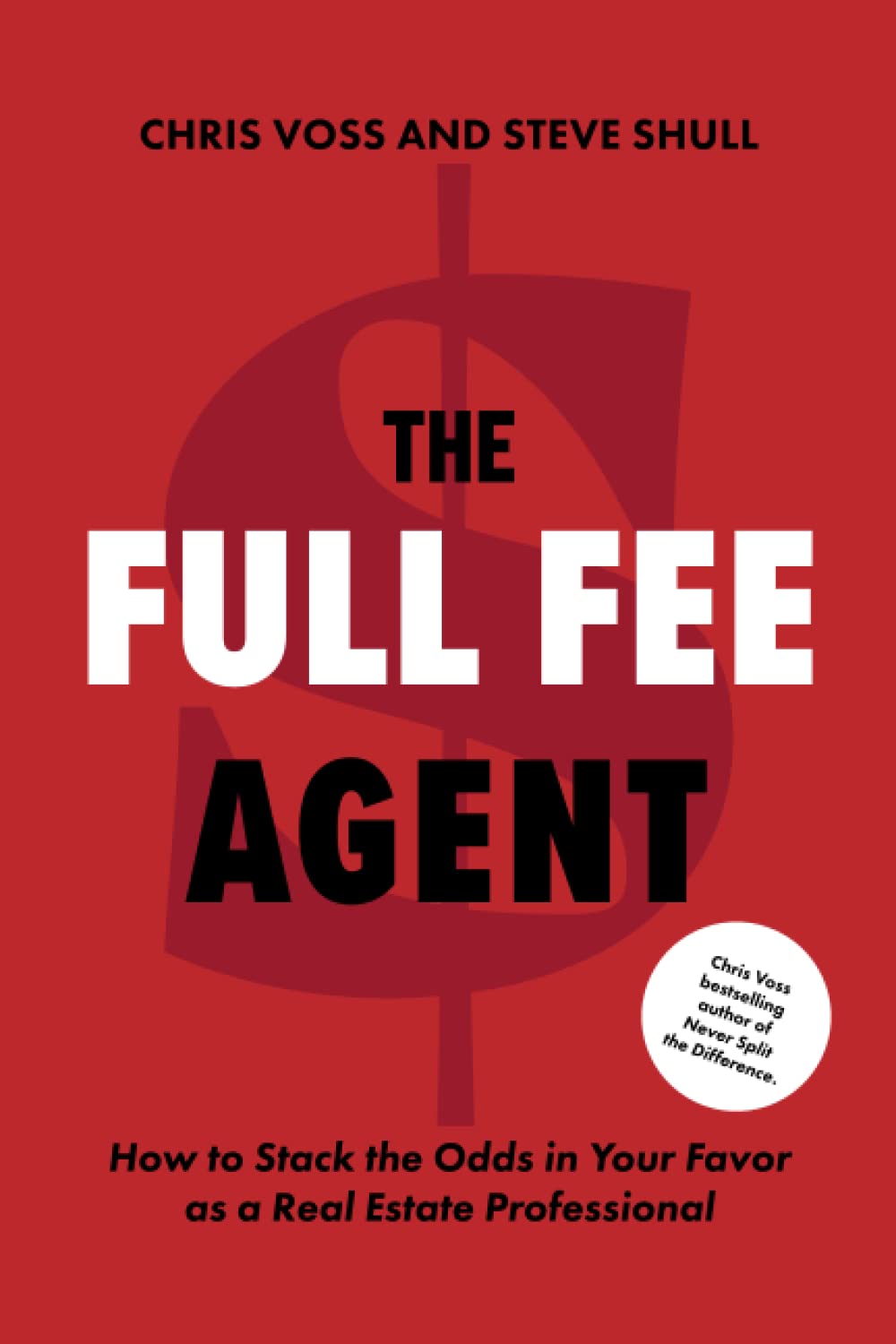 The Full Fee Agent: How to Stack the Odds in Your Favor as a Real Estate Professional Business, Finance & Career