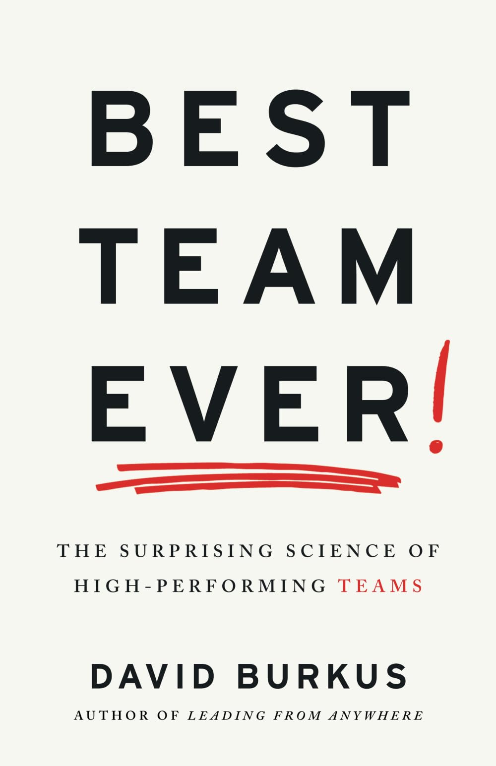 Best Team Ever: The Surprising Science of High-Performing Teams Law
