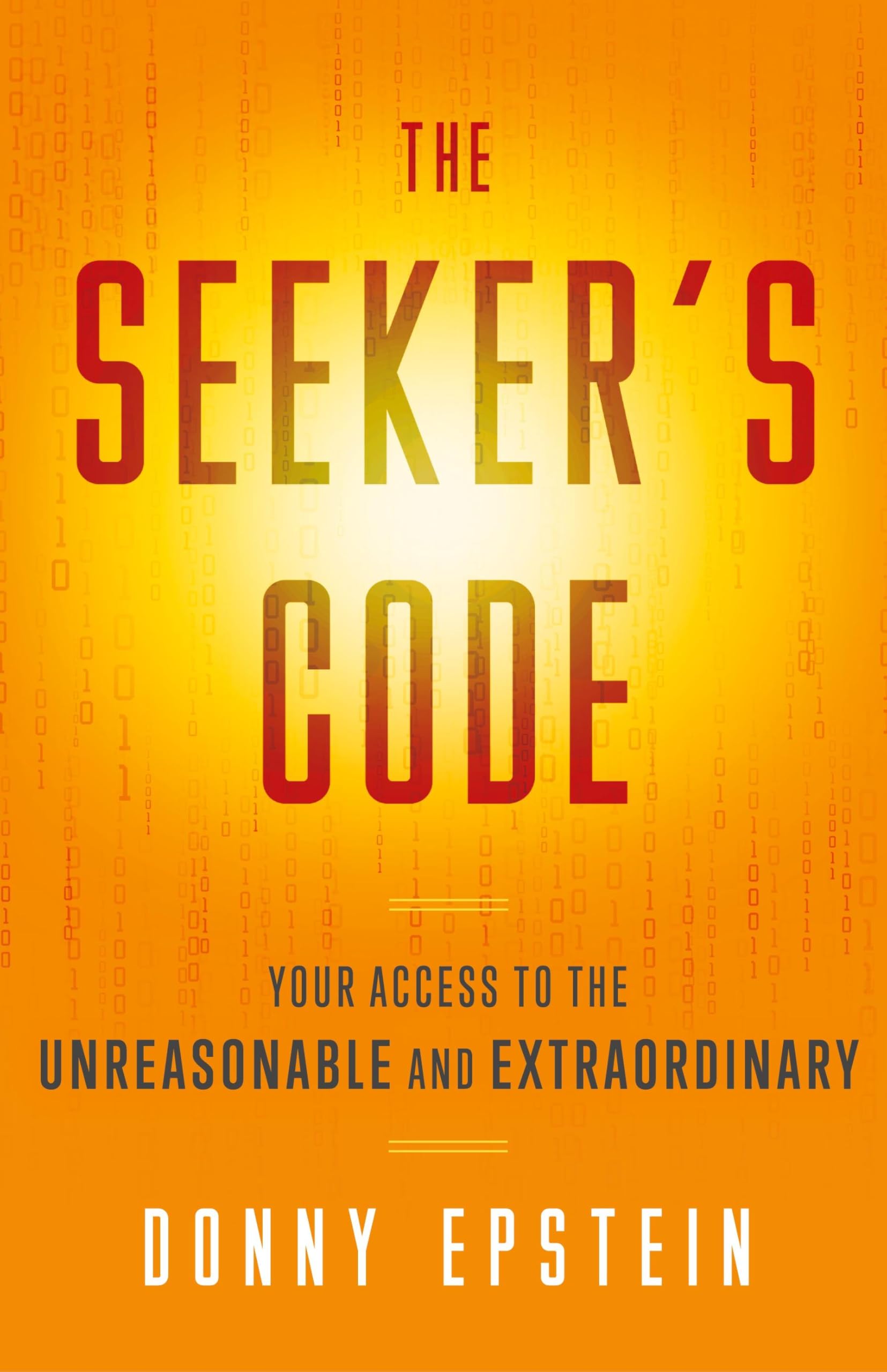Product Image: The Seeker's Code: Your Access to the Unreasonable and Extraordinary
