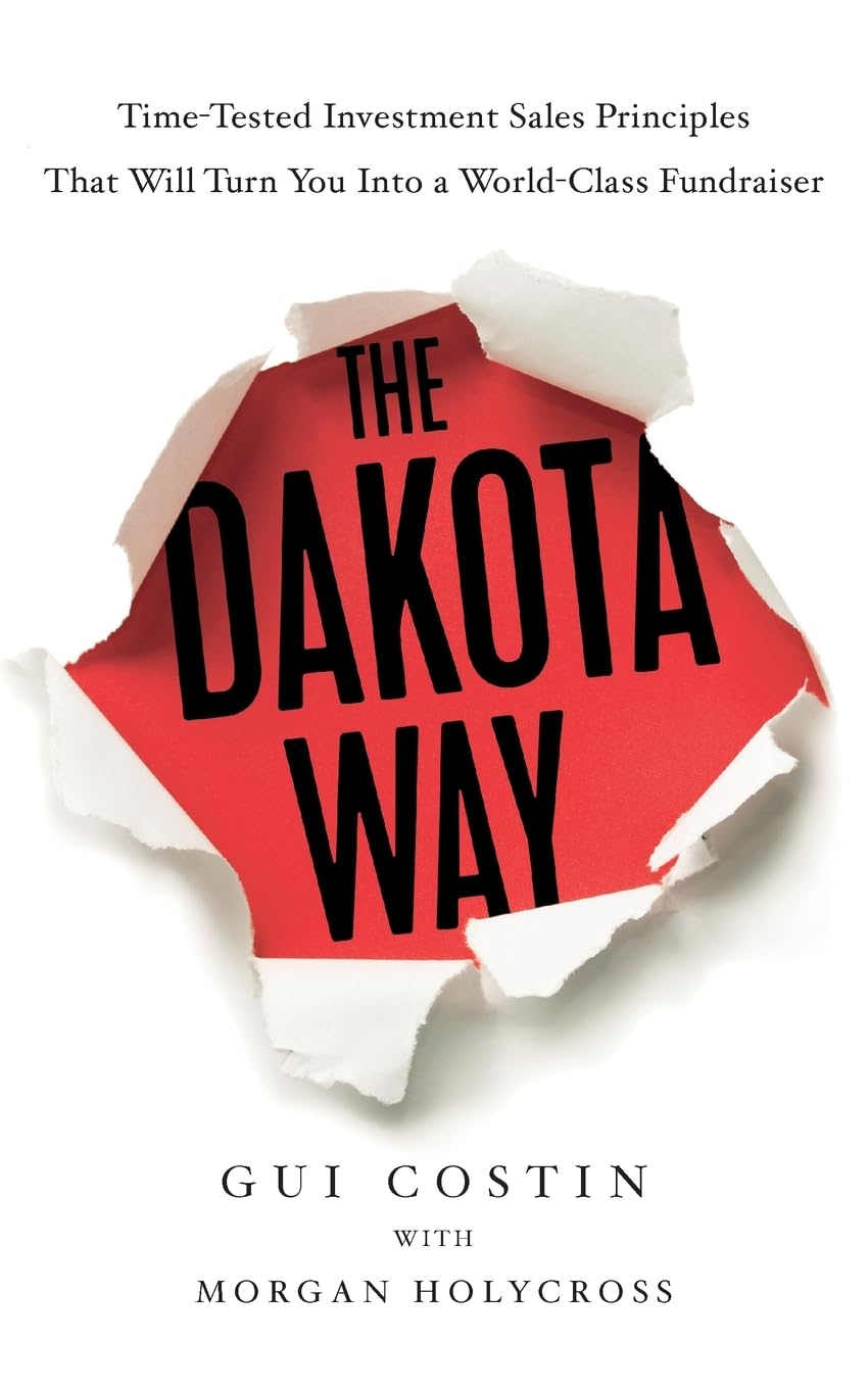 The Dakota Way: Time-Tested Principles That Will Turn You Into a World-Class Fundraiser Law