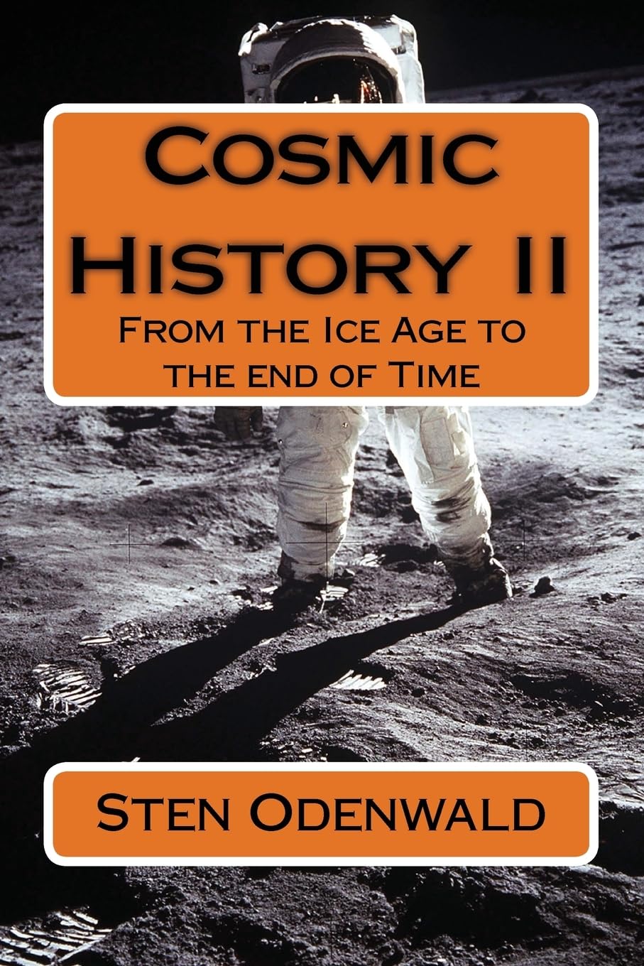 Cosmic History II: From the Ice Age to the end of Time Business & Technology