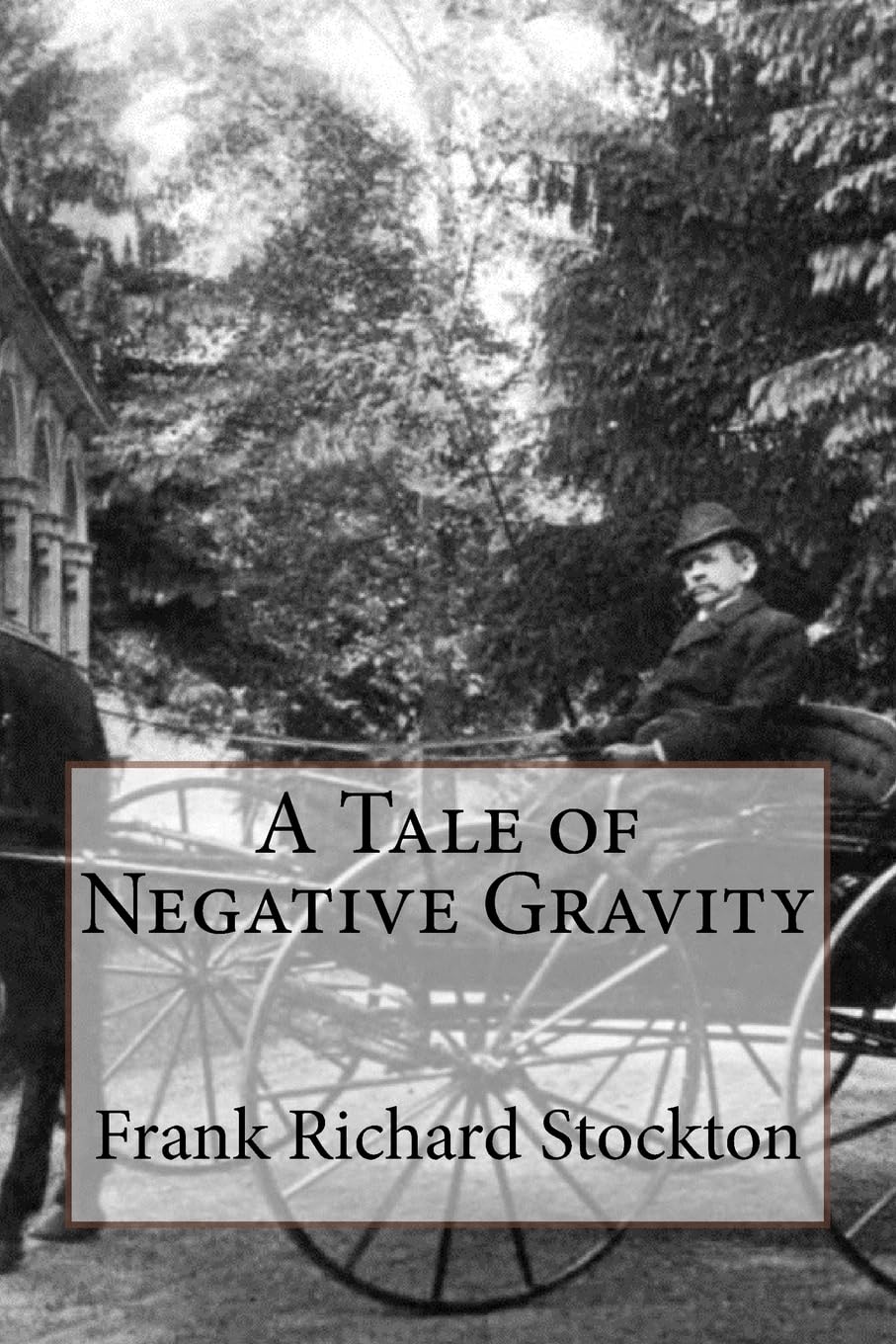 A Tale of Negative Gravity Frank Richard Stockton Contemporary literature