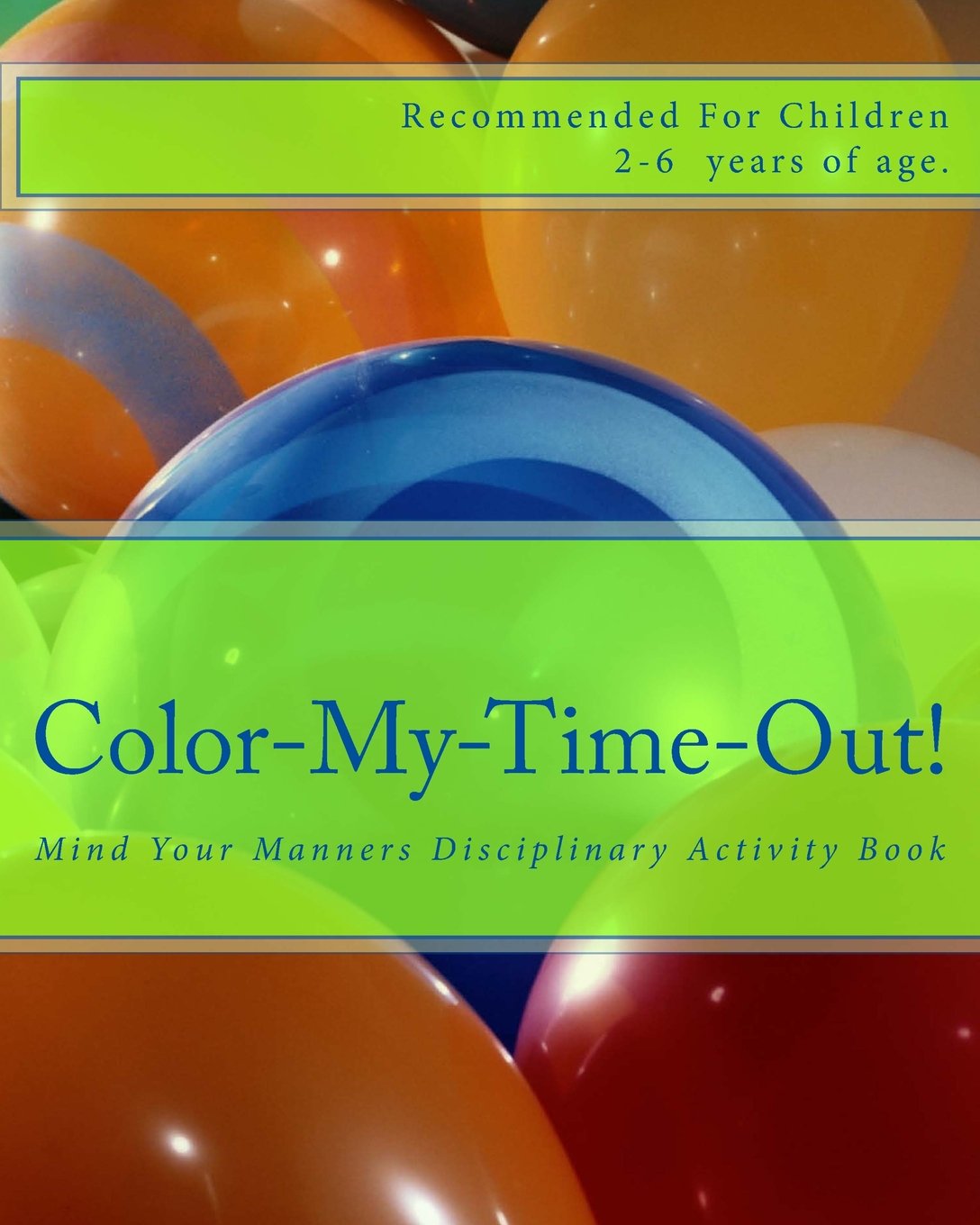 Color-My-Time-Out!: Mind Your Manners Disciplinary Coloring Book Non-fiction