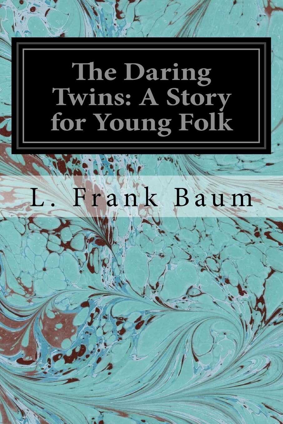 The Daring Twins: A Story for Young Folk Classics