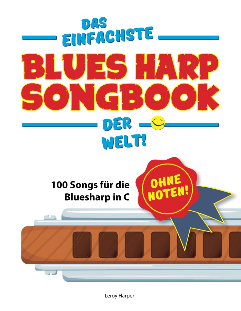 Das einfachste Bluesharp-Songbook der Welt! Sheet Music