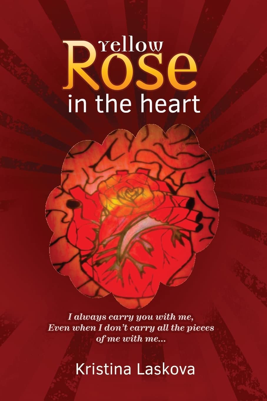 Yellow rose in the heart: I always carry you with me, even when I don't carry all the pieces of me with me... Fiction