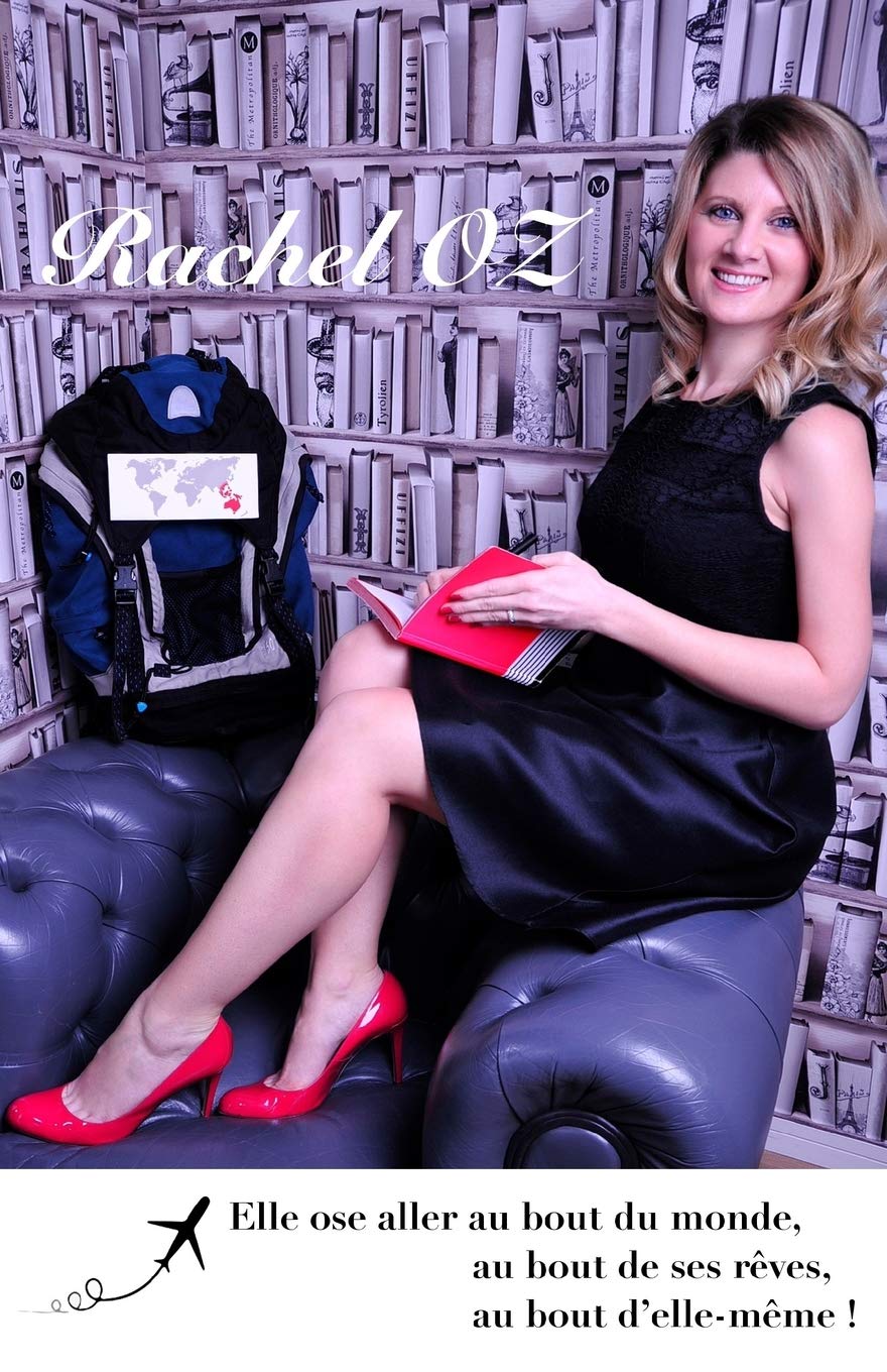 Rachel OZ: Elle ose aller chercher la clef du bonheur au bout du monde ! book
