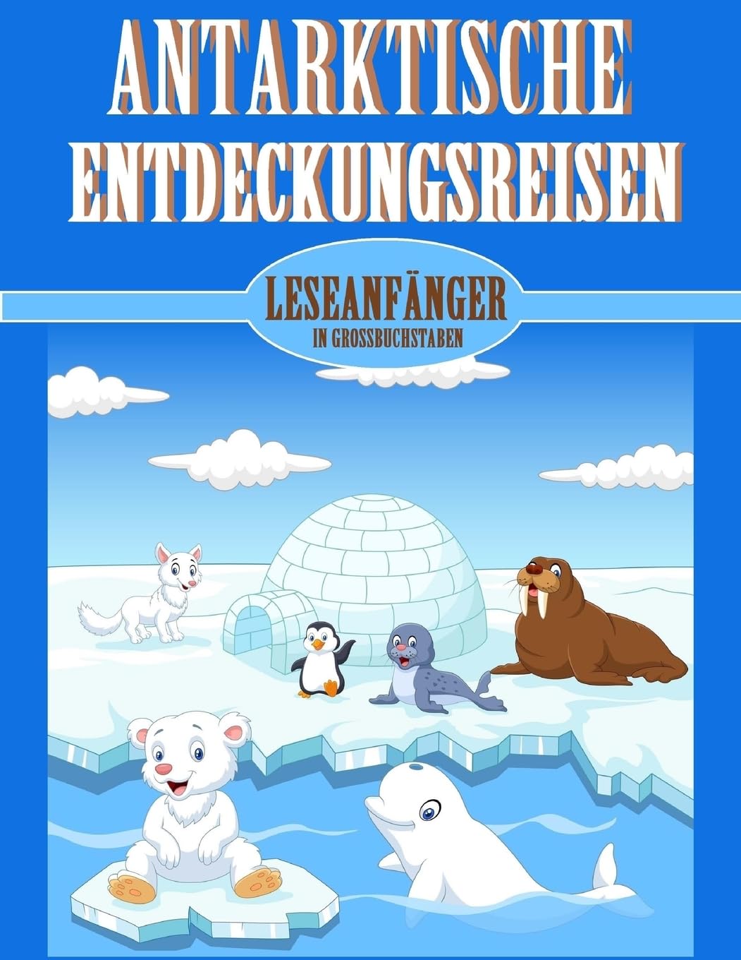 Antarktische Entdeckungsreisen (In Großbuchstaben) Novels & Short Stories