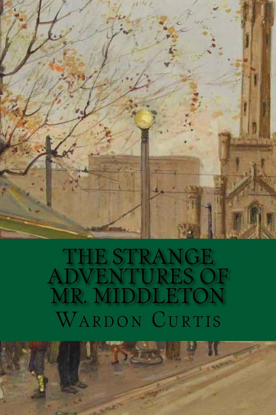 The Strange Adventures of Mr. Middleton: Classic literature Classics