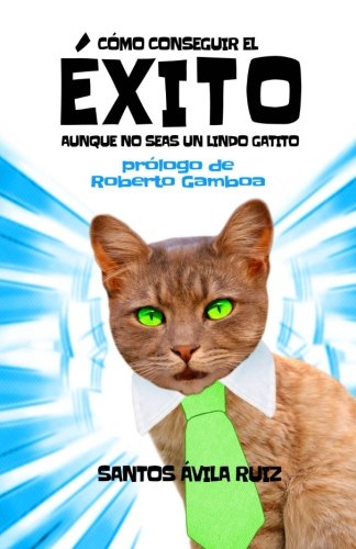 Cómo conseguir el éxito aunque no seas un lindo gatito book