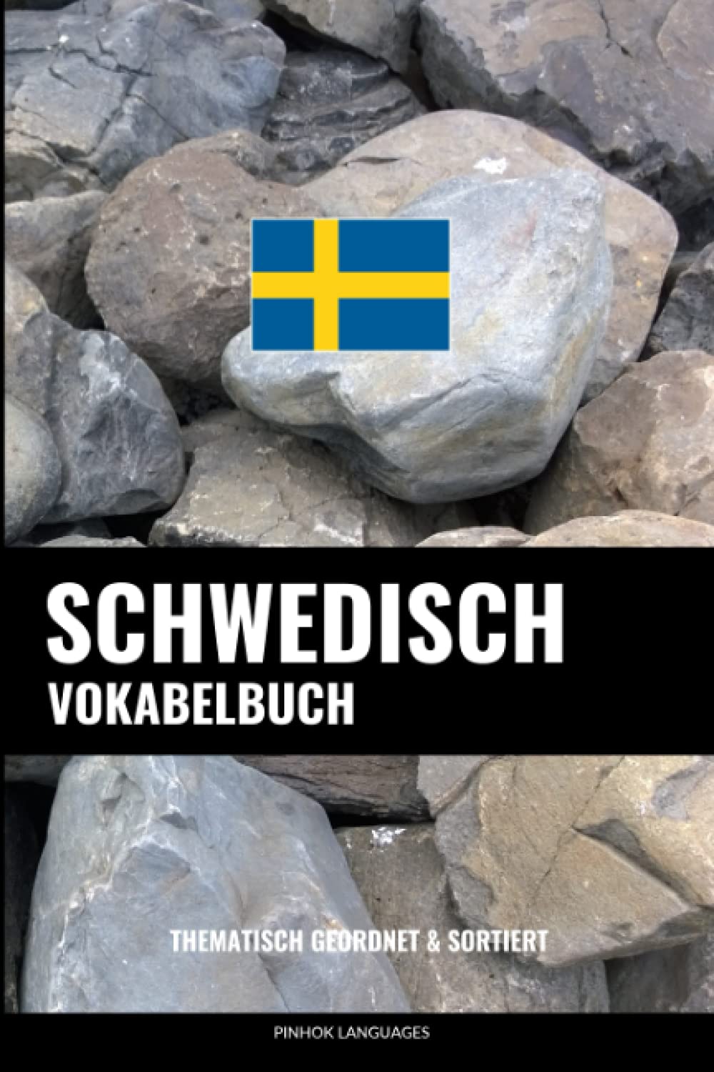 Schwedisch Vokabelbuch: Thematisch Gruppiert & Sortiert Foreign Languages ​​& Dictionaries