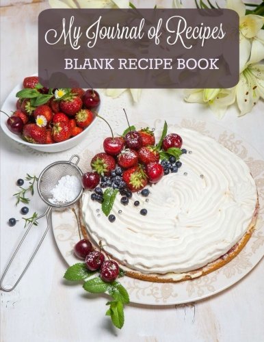 BLANK RECIPE BOOK: My Journal of Recipes (Extra Large Blank Cookbook-Recipe Logbook, Band 27) Cooking & Enjoying